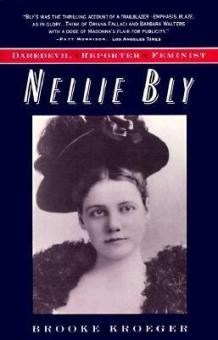 Nellie Bly's biography by Brooke Kroeger